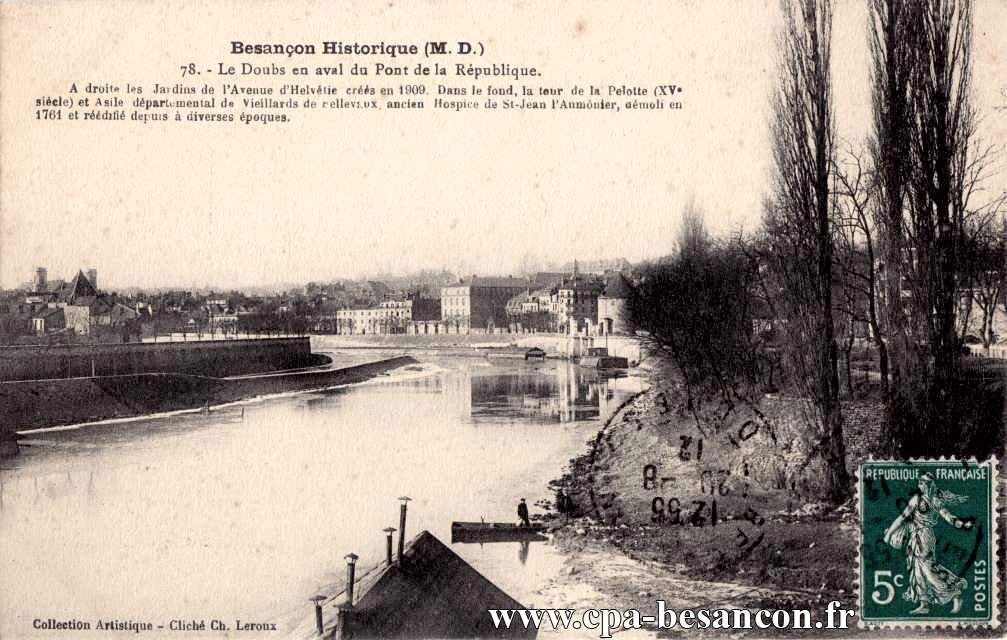 Besançon Historique (M. D.) - 78. - Le Doubs en aval du Pont de la République. - A droite les jardins de l'Avenue d'Helvétie créés en 1909. Dans le fond, la tour de la Pelotte (XVe siècle) et Asile départemental de Vieillards de Bellevaux ancien Hospice de St-Jean l'Aumônier, démoli en 1781 et réédifié depuis à diverses époques.